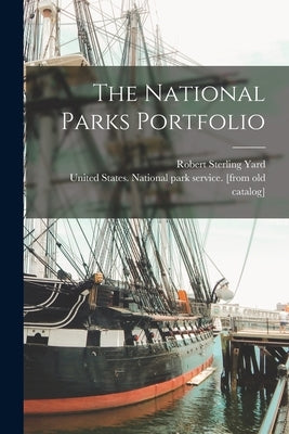 The National Parks Portfolio by United States National Park Service