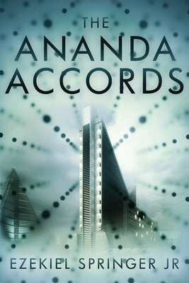 The Ananda Accords by Springer, Ezekiel, Jr.