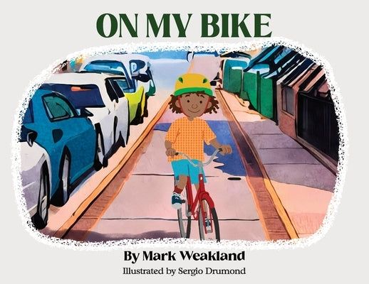 On My Bike by Weakland, Mark