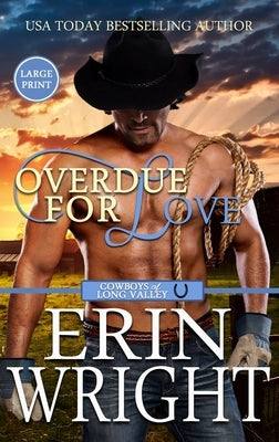 Overdue for Love: A Secret Baby Western Romance (Large Print - Hardcover) by Wright, Erin