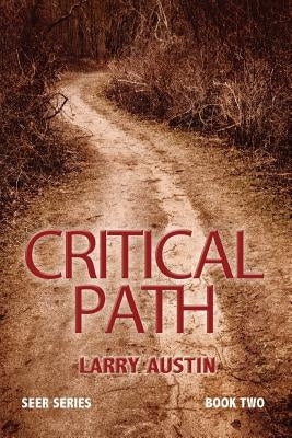 Critical Path: Seer Series - Book Two by Austin, Larry