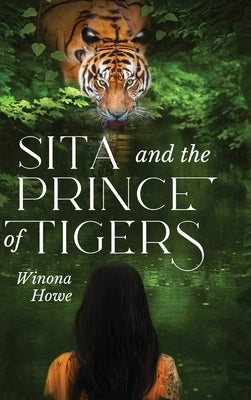 Sita and the Prince of Tigers by Howe, Winona