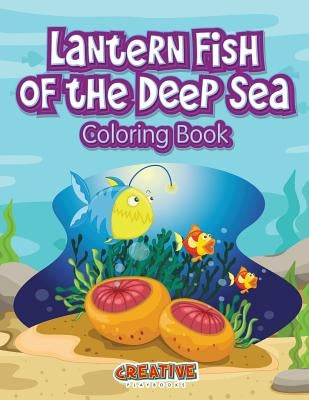 Lantern Fish of the Deep Sea Coloring Book by Creative