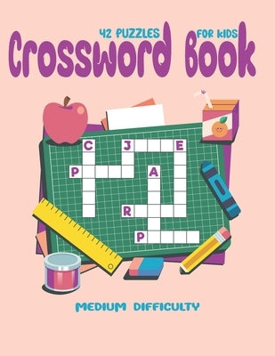 Crossword Books ( 42 Puzzles ) For Kids Medium Difficulty: Puzzles Brain for Men, Women Adult & Seniors! Medium Difficulty this Brain Games, Big And E by Us, Enjoy With