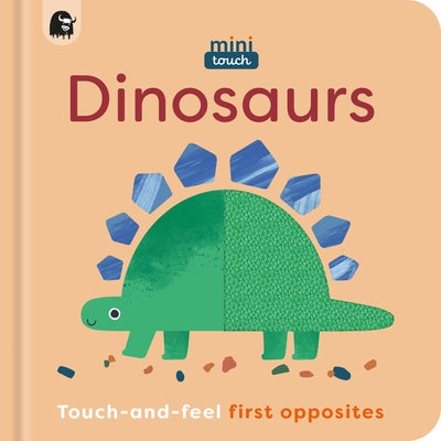 Minitouch: Dinosaurs: Touch-And-Feel First Opposites by Happy Yak