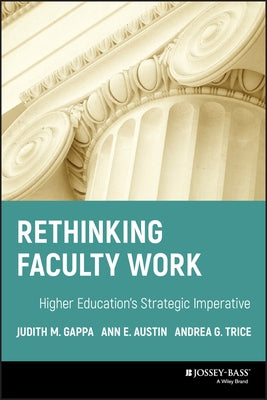 Rethinking Faculty Work by Gappa, Judith M.