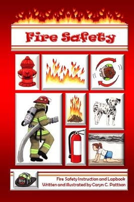 Fire Safety: Instruction and Lapbook by Pattison, Caryn C.