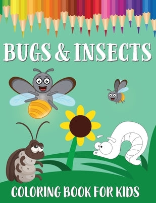 Bugs and Insects Coloring Book for Kids: Colouring and Activity Book With Funny Drawings to Colour, Trace and Match by Publishing, Fine Bee