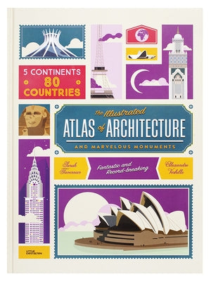 The Illustrated Atlas of Architecture and Marvelous Monuments by Verhille, Alexandre