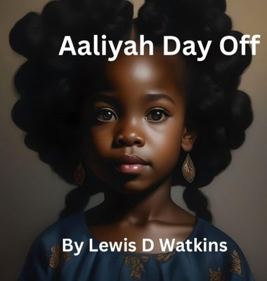 Aaliyah day off by Watkins, Lewis D.