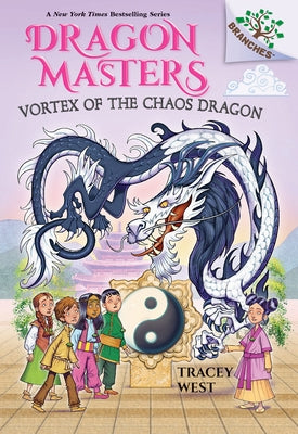 Vortex of the Chaos Dragon: A Branches Book (Dragon Masters #30) by West, Tracey