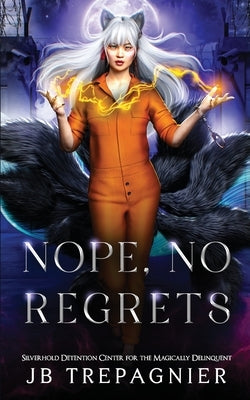 Nope, No Regrets: A Paranormal Prison Why Choose Romance by Trepagnier, Jb