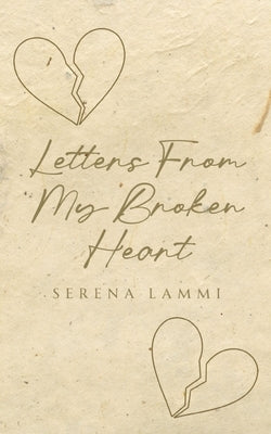 Letters From My Broken Heart by Lammi, Serena