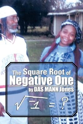 The Square Root of Negative One by Jones, Das Mann