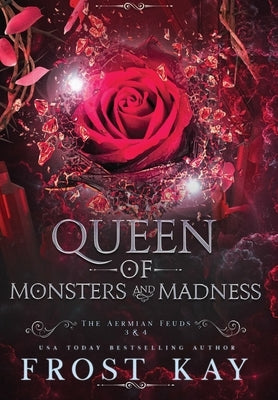 Queen of Monsters and Madness by Kay, Frost