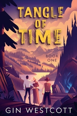 Tangle of Time: Book One by Westcott, Gin