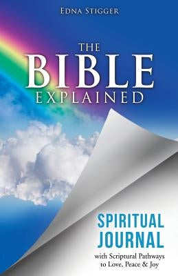 The Bible Explained SPIRITUAL JOURNAL by Stigger, Edna