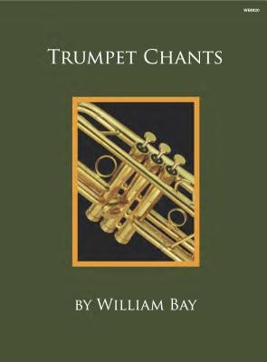 Trumpet Chants by Bay, William