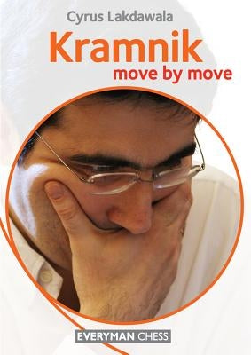 Kramnik: Move by Move by Lakdawala, Cyrus