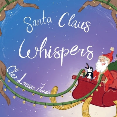 Santa Claus Whispers by Jones, Cher Louise