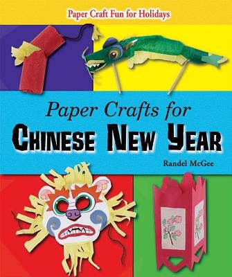 Paper Crafts for Chinese New Year by McGee, Randel