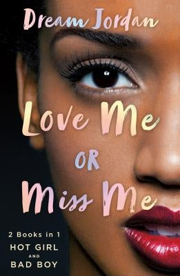 Love Me or Miss Me by Jordan, Dream