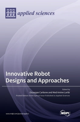 Innovative Robot Designs and Approaches by Carbone, Giuseppe