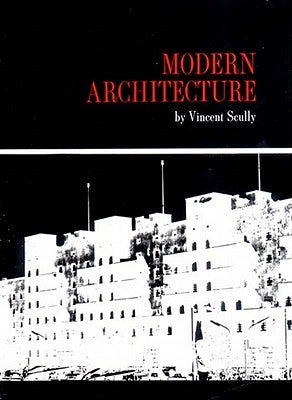 Modern Architecture by Scully, Vincent