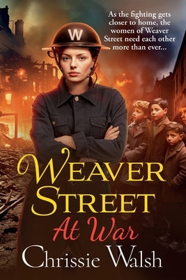 Weaver Street at War by Walsh, Chrissie