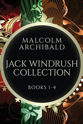 Jack Windrush Collection - Books 1-4 by Archibald, Malcolm