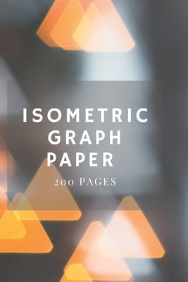 Isometric Graph Paper: Isometric Grid Paper 3D Drawing Book by Publishing, Engineering Design