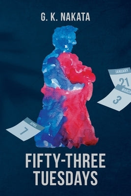 Fifty-Three Tuesdays by Nakata, G. K.