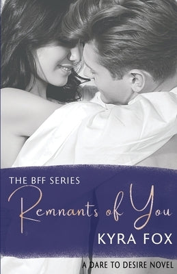 Remnants of You: A Second Chance Romance Novel by Fox, Kyra