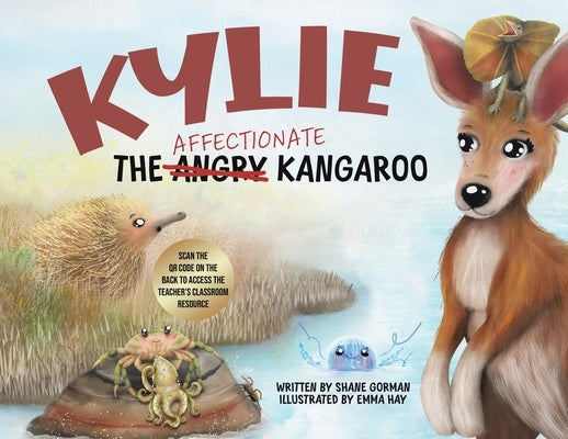 Kylie the Affectionate Kangaroo by Gorman, Shane