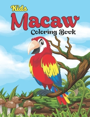 Kids Macaw Coloring Book: Scarlet Macaw Parrot Bird Activity Book for Kids, Toddlers, and Preschoolers - Blue and Gold Macaw Gifts for Parrot Lo by Press, Inkworks