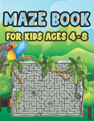 Maze Book For Kids Ages 4-8: Cool Fun First Mazes for Kids 4-6, 6-8 year olds Maze book for Children Games Problem-Solving Cute Gift For Cute Kids by Publishing, Jeannette Nelda