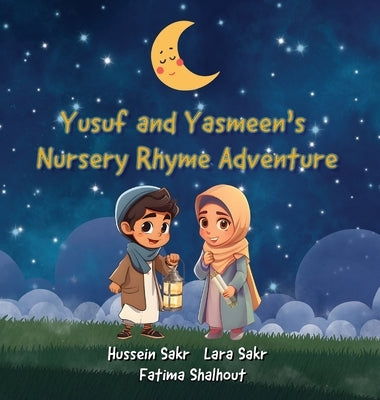 Yusuf and Yasmeen's Nursery Rhyme Adventure by Sakr, Hussein