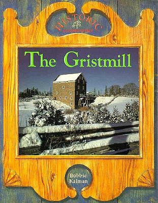 The Gristmill by Kalman, Bobbie