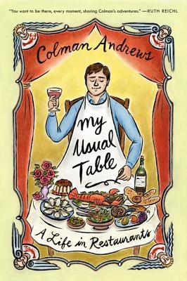 My Usual Table: A Life in Restaurants by Andrews, Colman