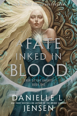 A Fate Inked in Blood: Book One of the Saga of the Unfated by Jensen, Danielle L.