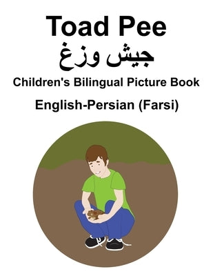 English-Persian (Farsi) Toad Pee/&#1580;&#1740;&#1588; &#1608;&#1586;&#1594; Children's Bilingual Picture Book by Carlson, Suzanne