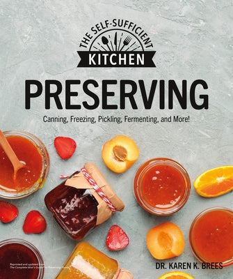 Preserving: Can It. Freeze It. Pickle It. Preserve It. by Brees, Karen K.