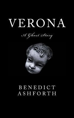 Verona: A Ghost Story by Ashforth, Benedict