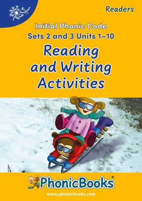 Phonic Books Dandelion Readers Reading and Writing Activities Set 2 Units 1-10 and Set 3 Units 1-10 (Alphabet Code, Blending 4 and 5 Sound Words): Pho by Phonic Books