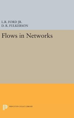 Flows in Networks by Ford, Lester Randolph