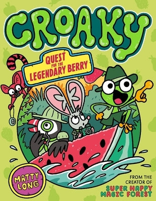 Croaky: Quest for the Legendary Berry: Volume 2 by Long, Matty