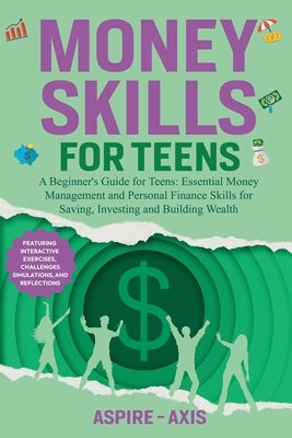 Money Skills for Teens by Aspire-Axis