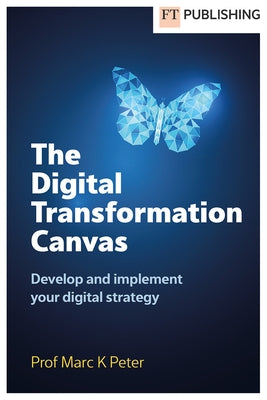 The Digital Transformation Canvas by Peter, Marc