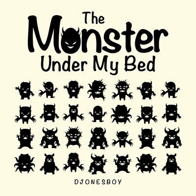 The Monster Under My Bed by Djonesboy