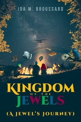 Kingdom Of The Jewels (A Jewel's Journey) by Broussard, Ida M.